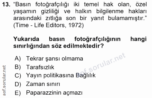 13. soru: "Basın fotoğrafçılığı iki temel hak olan, özel yaşamın gizliliği ve halkın bilgilenme hakları arasındaki zıtlığa son…