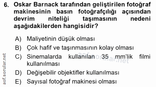 6. soru: Oskar Barnack tarafından geliştirilen fotoğraf makinesinin basın fotoğrafçılığı açısından devrim niteliği taşımasının…