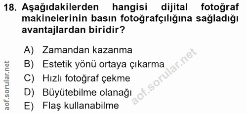 18. soru: Aşağıdakilerden hangisi dijital fotoğraf makinelerinin basın fotoğrafçılığına sağladığı avantajlardan biridir? A) Zam…