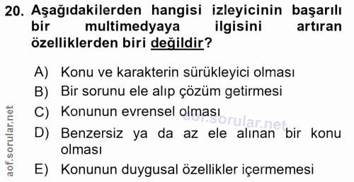 20. soru: Aşağıdakilerden hangisi izleyicinin başarılı bir multimedyaya ilgisini artıran özelliklerden biri değildir? A) Konu v…