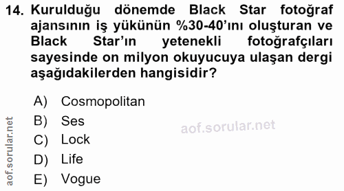 14. soru: Kurulduğu dönemde Black Star fotoğraf ajansının iş yükünün %30-40'ını oluşturan ve Black Star'in yetenekli fotoğrafçı…