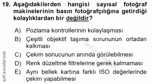 19. soru: Aşağıdakilerden hangisi sayısal fotoğraf makinelerinin basın fotoğrafçılığına getirdiği kolaylıklardan bir değildir?…