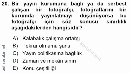 20. soru: Bir yayın kurumuna bağlı ya da serbest çalışan bir fotoğrafçı, fotoğraflarını bir kurumda yayınlatmayı düşünüyorsa bu…