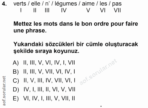 4. soru: verts / elle / n'/ légumes / aime / les / pas IV Mettez les mots dans le bon ordre pour faire une phrase. Yukarıdaki…