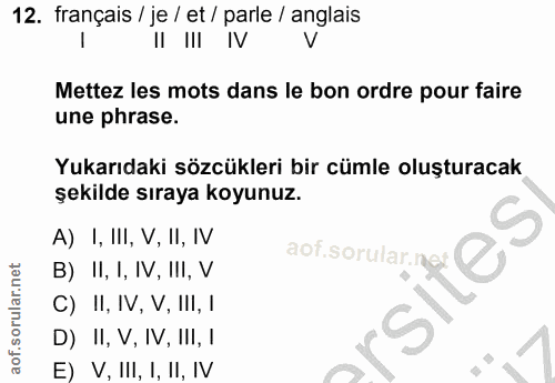 12. soru: français / je / et / parle / anglais || ||| IV Mettez les mots dans le bon ordre pour faire une phrase. Yukarıdaki sö…