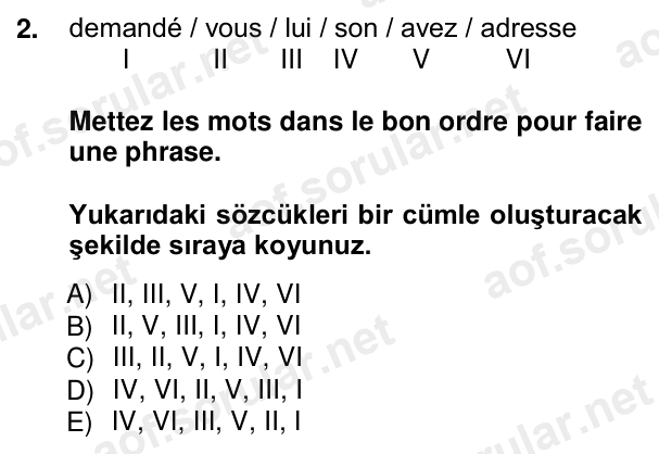 2. soru: demandé / vous / lui / son / avez / adresse I II III IV V VI Mettez les mots dans le bon ordre pour faire une phrase.…