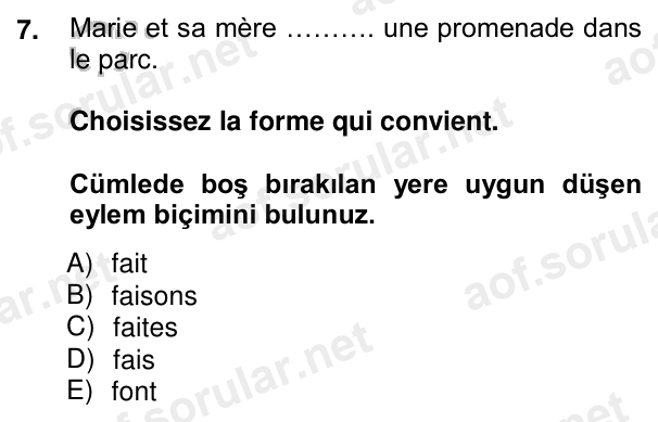 7. soru: Marie et sa mère ………. une promenade dans le parc. Choisissez la forme qui convient. Cümlede boş bırakılan yere uygun…