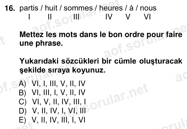 16. soru: partis / huit / sommes / heures / à / nous I II III IV V VI Mettez les mots dans le bon ordre pour faire une phrase.…