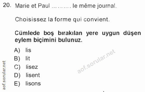 20. soru: Marie et Paul ..... .. le même journal. Choisissez la forme qui convient. Cümlede boş bırakılan yere uygun düşen eyle…