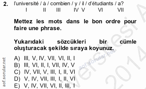 2. soru: l'université / à / combien / y / il / d'étudiants / a? IV V VI VII Mettez les mots dans le bon ordre pour faire une p…