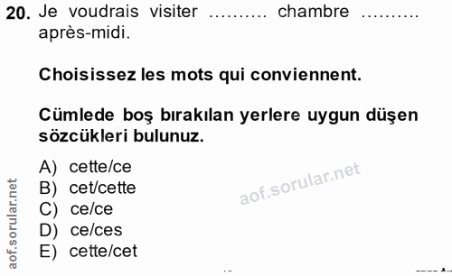 20. soru: Je voudrais visiter chambre après-midi. Choisissez les mots qui conviennent. Cümlede boş bırakılan yerlere uygun düşe…