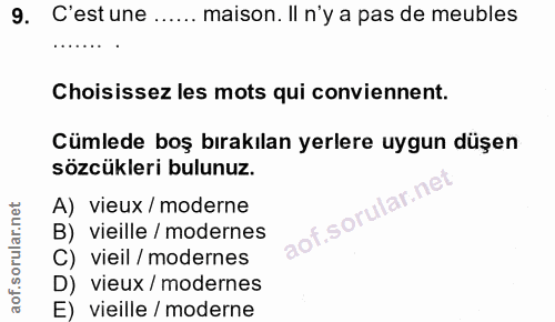 9. soru: C'est une ...... maison. Il n'y a pas de meubles Choisissez les mots qui conviennent. Cümlede boş bırakılan yerlere u…