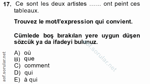 17. soru: Ce sont les deux artistes ...... ont peint ces tableaux. Trouvez le mot/l'expression qui convient. Cümlede boş bırakı…