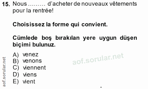 15. soru: Nous ...... d'acheter de nouveaux vêtements pour la rentrée! Choisissez la forme qui convient. Cümlede boş bırakılan…