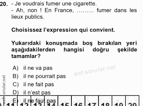 20. soru: - Je voudrais fumer une cigarette. - Ah, non ! En France, ......... fumer dans les lieux publics. Choisissez l'expres…