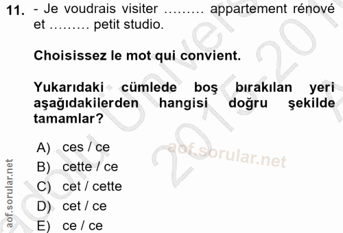 11. soru: - Je voudrais visiter appartement rénové et ... ..... petit studio. Choisissez le mot qui convient. Yukarıdaki cümled…