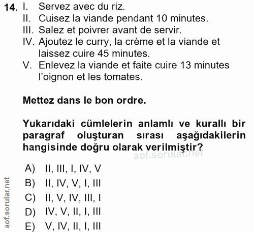 14. soru: 1. Servez avec du riz. II. Cuisez la viande pendant 10 minutes. Ill. Salez et poivrer avant de servir. IV. Ajoutez le…