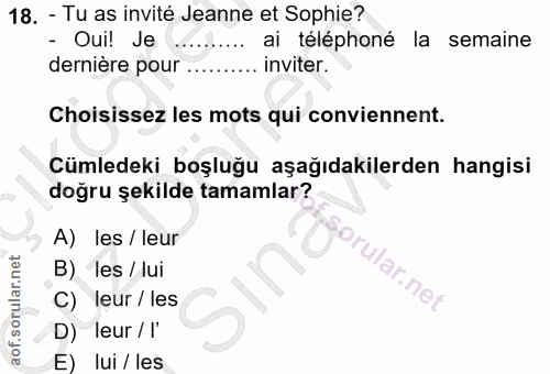 18. soru: - Tu as invité Jeanne et Sophie? - Oui! Je ai téléphoné la semaine dernière pour .... inviter. Choisissez les mots qu…