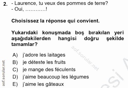 2. soru: - Laurence, tu veux des pommes de terre? - Oui, .......... Choisissez la réponse qui convient. Yukarıdaki konuşmada b…