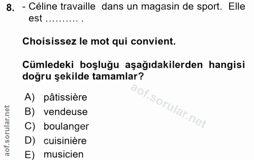 8. soru: - Céline travaille dans un magasin de sport. Elle est... Choisissez le mot qui convient. Cümledeki boşluğu aşağıdakil…
