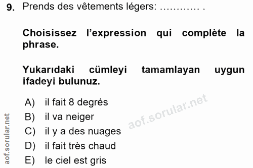 9. soru: Prends des vêtements légers: .............. Choisissez l'expression qui complète la phrase. Yukarıdaki cümleyi tamaml…
