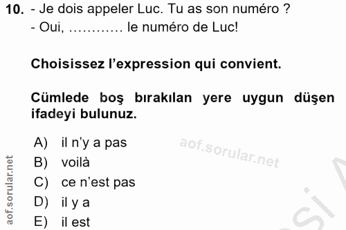 10. soru: - Je dois appeler Luc. Tu as son numéro ? - Oui, ............ le numéro de Luc! Choisissez l'expression qui convient.…