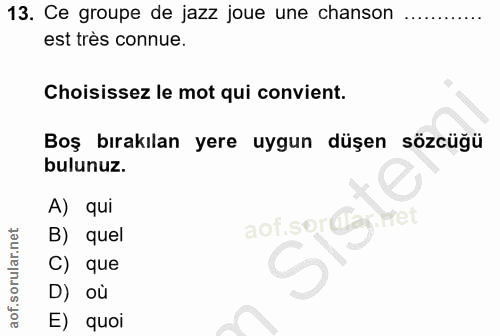 13. soru: Ce groupe de jazz joue une chanson est très connue. Choisissez le mot qui convient. Boş bırakılan yere uygun düşen sö…