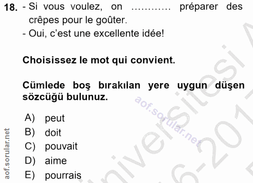 18. soru: - Si vous voulez, on préparer des crêpes pour le goûter. - Oui, c'est une excellente idée! Choisissez le mot qui conv…