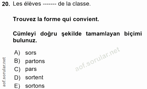 20. soru: Les élèves ------- de la classe. Trouvez la forme qui convient. Cümleyi doğru şekilde tamamlayan biçimi bulunuz. A) s…