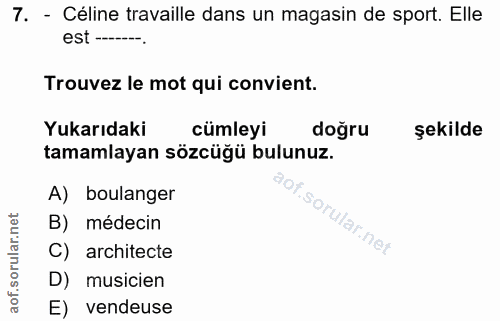 7. soru: - Céline travaille dans un magasin de sport. Elle est----- Trouvez le mot qui convient. Yukarıdaki cümleyi dogru şeki…