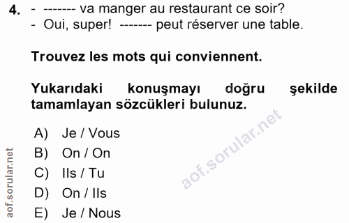 4. soru: - - va manger au restaurant ce soir? - Oui, super! ---- peut réserver une table. Trouvez les mots qui conviennent. Yu…