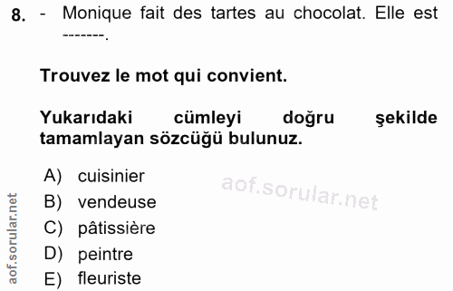 8. soru: - Monique fait des tartes au chocolat. Elle est Trouvez le mot qui convient. Yukarıdaki cümleyi doğru şekilde tamamla…