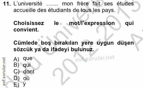 11. soru: L'université mon frère fait ses études accueille des étudiants de tous les pays. Choisissez le mot/l'expression qui c…