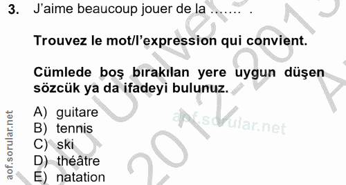 3. soru: J'aime beaucoup jouer de la ... Trouvez le mot/l'expression qui convient. Cümlede boş bırakılan yere uygun düşen sözc…