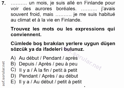 7. soru: ... un mois, je suis allé en Finlande pour voir des aurores boréales. Javais souvent froid, mais .... ..... je me sui…