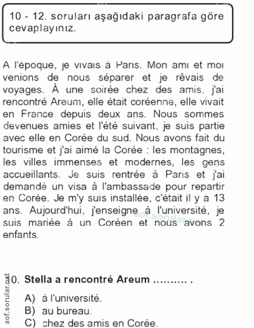 10. soru: 10 - 12. soruları aşağıdaki paragrafa göre cevaplayınız. A l'époque, je vivais à Paris. Mon ami et mor venions de nou…