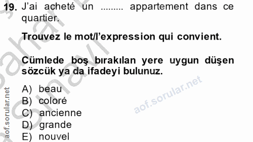 19. soru: Jai acheté un appartement dans ce quartier. Trouvez le mot/l'expression qui convient. Cümlede boş bırakılan yere uygu…