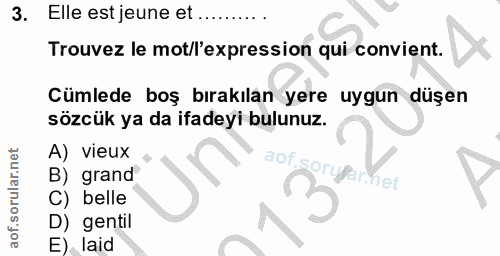 3. soru: Elle est jeune et .. Trouvez le mot/l'expression qui convient. Cümlede boş bırakılan yere uygun düşen sözcük ya da if…