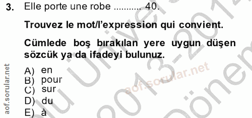 3. soru: Elle porte une robe ... 40 Trouvez le mot/l'expression qui convient. Cümlede boş bırakılan yere uygun düşen sözcük ya…