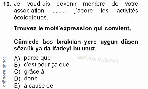 10. soru: Je voudrais devenir membre de votre association j'adore les activités écologiques. Trouvez le mot/l'expression qui co…