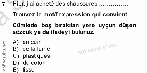 7. soru: Hier, j'ai acheté des chaussures .... Trouvez le mot/l'expression qui convient. Cümlede boş bırakılan yere uygun düşe…