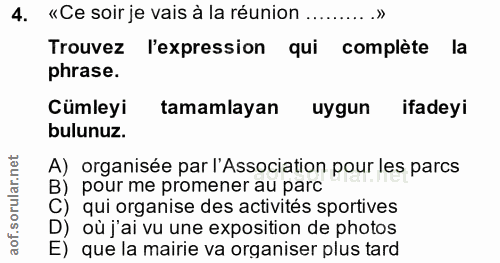 4. soru: «Ce soir je vais à la réunion ... Trouvez l'expression qui complète la phrase. Cümleyi tamamlayan uygun ifadeyi bulun…