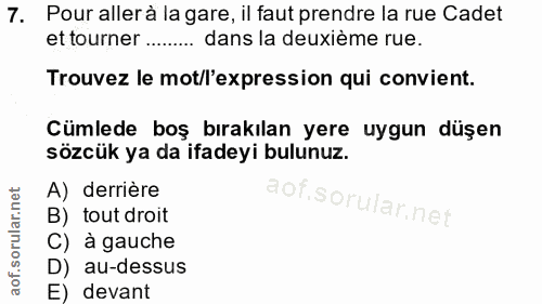 7. soru: Pour allerà la gare, il faut prendre la rue Cadet et tourner ........ dans la deuxième rue. Trouvez le mot/l'expressi…