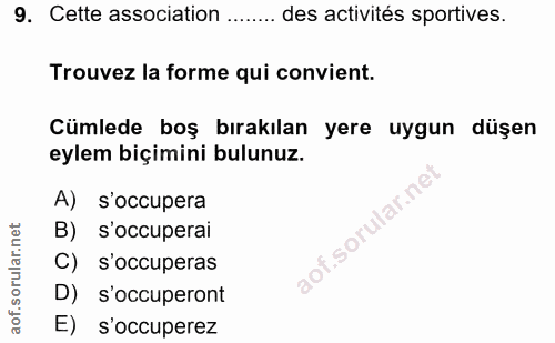 9. soru: Cette association ........ des activités sportives. Trouvez la forme qui convient. Cümlede boş bırakılan yere uygun d…