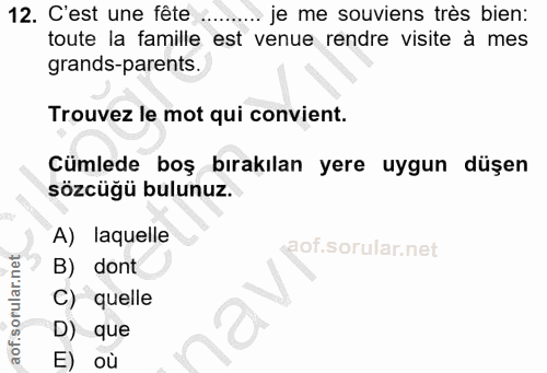 12. soru: C'est une fête ....... je me souviens trés bien: toute la famille est venue rendre visite à mes grands-parents. Trouv…