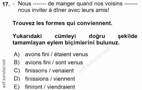 17. soru: - Nous ------- de manger quand nos voisins ------ nous inviter à dîner avec leurs amis! Trouvez les formes qui convie…