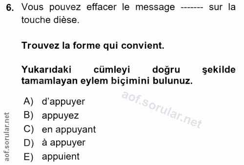 6. soru: Vous pouvez effacer le message --__ sur la touche dièse. Trouvez la forme qui convient. Yukarıdaki cümleyi doğru şeki…
