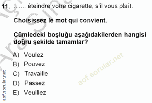 11. soru: éteindre votre cigarette, s'il vous plaît. Choisissez le mot qui convient. Cümledeki boşluğu aşağıdakilerden hangisi…
