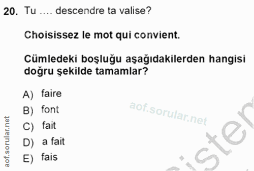 20. soru: Tu .... descendre ta valise? Choisissez le mot qui convient. Cümledeki boşluğu aşağıdakilerden hangisi doğru şekilde…