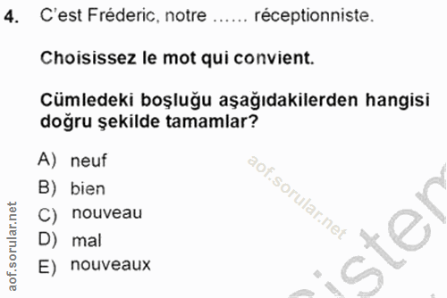 4. soru: C'est Fréderic, notre ..... réceptionniste. Choisissez le mot qui convient. Cümledeki boşluğu aşağıdakilerden hangisi…